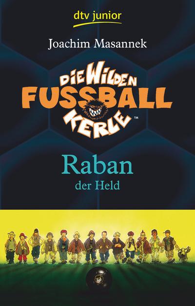 Die Wilden Fußballkerle Band 6: Raban der Held