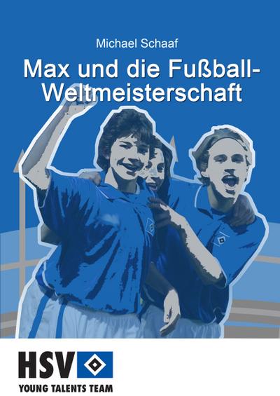 Max und die Fußball- Weltmeisterschaft