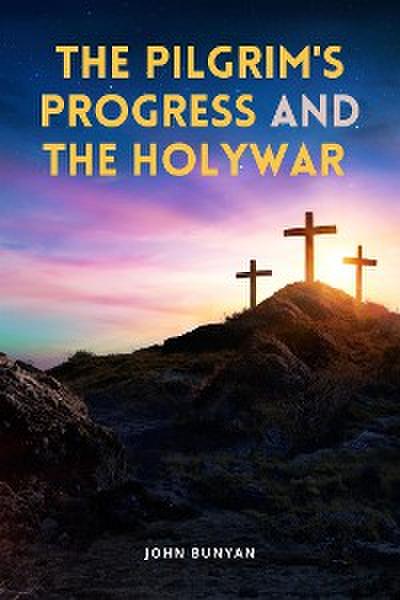 The Pilgrim’s Progress and The Holy War