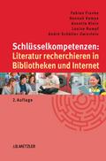Schlüsselkompetenzen: Literatur recherchieren in Bibliotheken und Internet