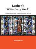Luther’s Wittenberg World
