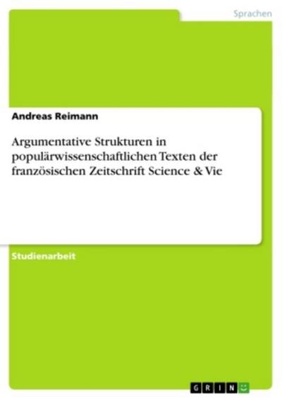 Argumentative Strukturen in populärwissenschaftlichen Texten der französischen Zeitschrift Science & Vie