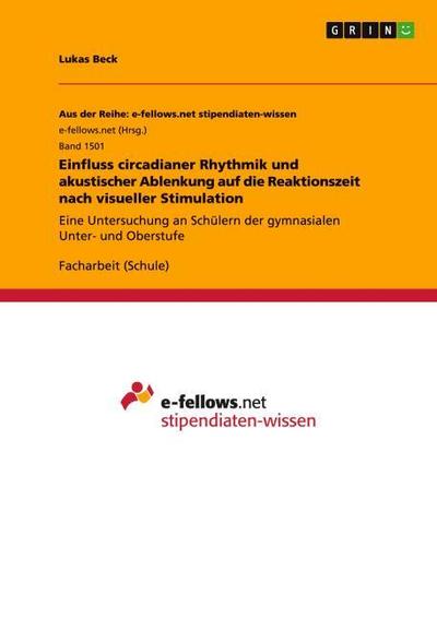 Einfluss circadianer Rhythmik und akustischer Ablenkung auf die Reaktionszeit nach visueller Stimulation