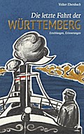 Die letzte Fahrt der Württemberg: Erzählungen, Erinnerungen