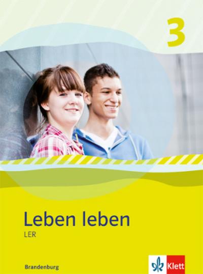 Leben leben, Ausgabe Brandenburg / Sachsen-Anhalt Leben leben 3. Ausgabe Brandenburg