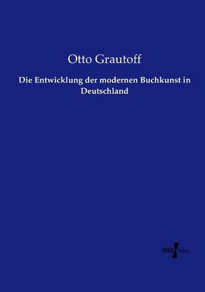 Die Entwicklung der modernen Buchkunst in Deutschland