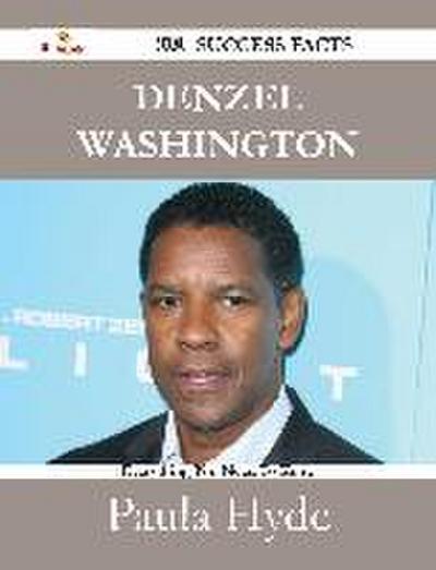 Denzel Washington 191 Success Facts - Everything you need to know about Denzel Washington
