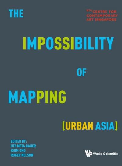 IMPOSSIBILITY OF MAPPING (URBAN ASIA). THE