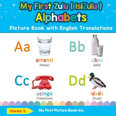 My First Zulu ( isiZulu ) Alphabets Picture Book with English Translations