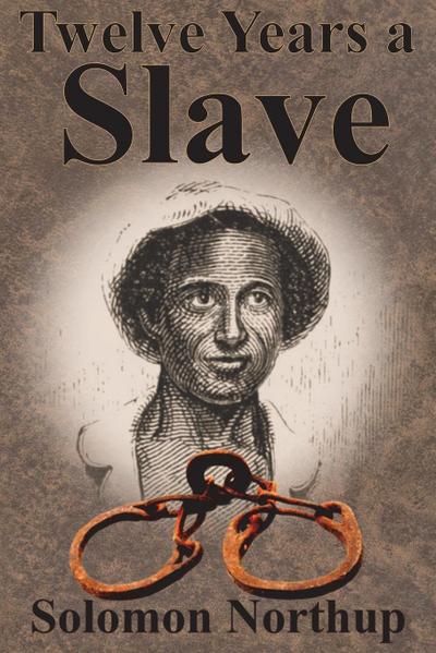 Northup, S: Twelve Years a Slave