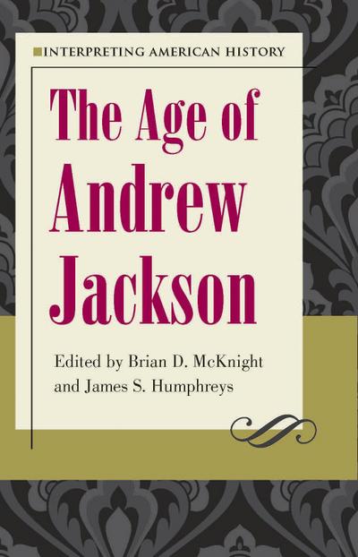 Interpreting American History: The Age of Andrew Jackson