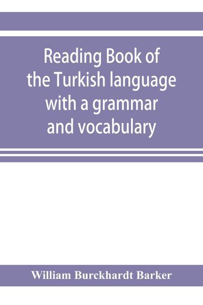 Reading book of the Turkish language with a grammar and vocabulary