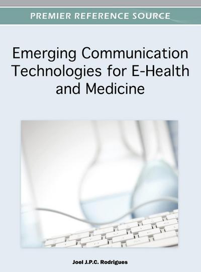 Emerging Communication Technologies for E-Health and Medicine
