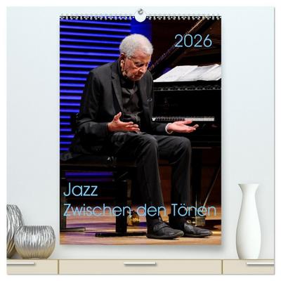 Jazz - Zwischen den Tönen (hochwertiger Premium Wandkalender 2026 DIN A2 hoch), Kunstdruck in Hochglanz