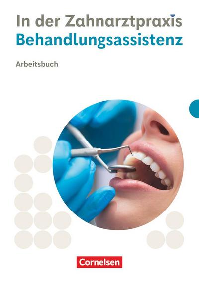 Zahnmedizinische Fachangestellte. Behandlungsassistenz - Arbeitsbuch