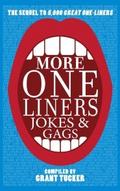 More One Liners, Jokes and Gags