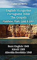 English Hungarian Portuguese Bible - The Gospels - Matthew, Mark, Luke & John