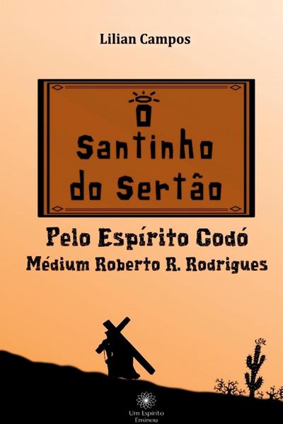 O Santinho Do Sertão