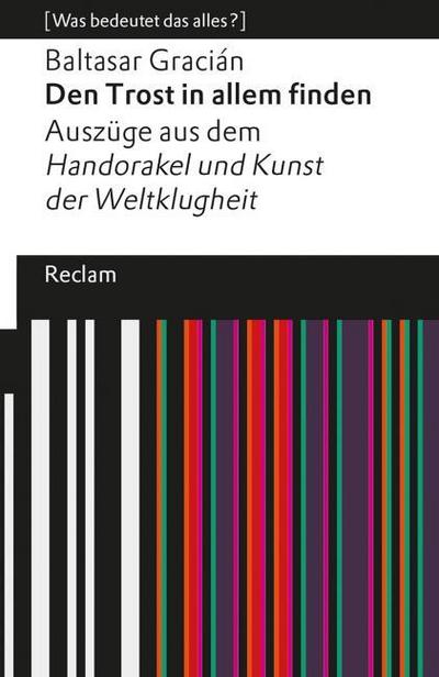 Den Trost in allem finden. Auszüge aus dem ’Handorakel und Kunst der Weltklugheit’
