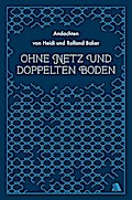 Ohne Netz und doppelten Boden