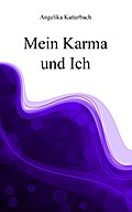 Mein Karma Und Ich - Angelika Katterbach