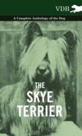 Skye Terrier - A Complete Anthology of the Dog - Various