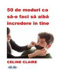 50 De Moduri Ca Să-O Faci Să Aibă Încredere În Tine