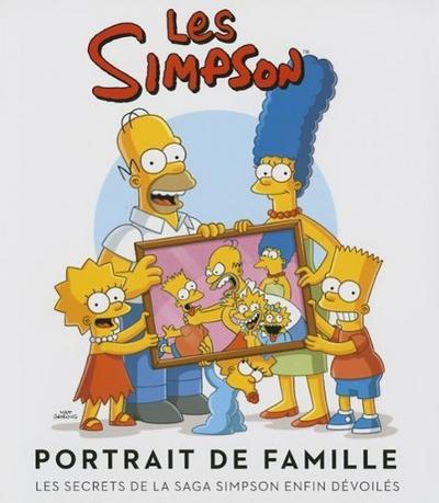 Simpson: Portrait de Famille. La Saga D’Une Famille Au Succ’s Plan’taire(les)