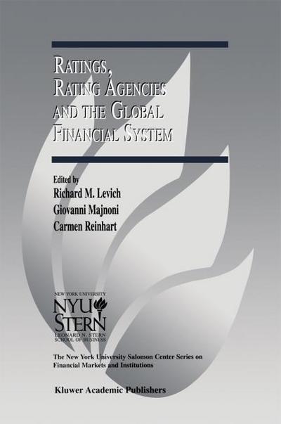 Ratings, Rating Agencies and the Global Financial System