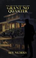 Grant No Quarter (Apollo Grant, #3)