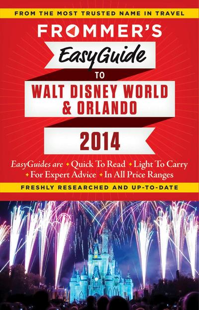 Frommer’s EasyGuide to Walt Disney World and Orlando 2014