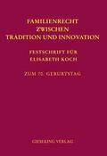 Familienrecht zwischen Tradition und Innovation