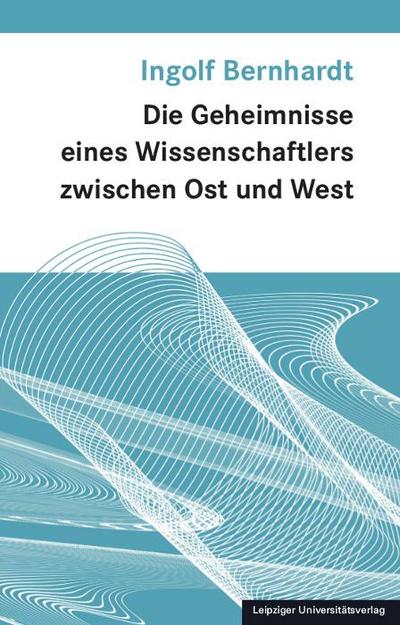 Die Geheimnisse eines Wissenschaftlers zwischen Ost und West