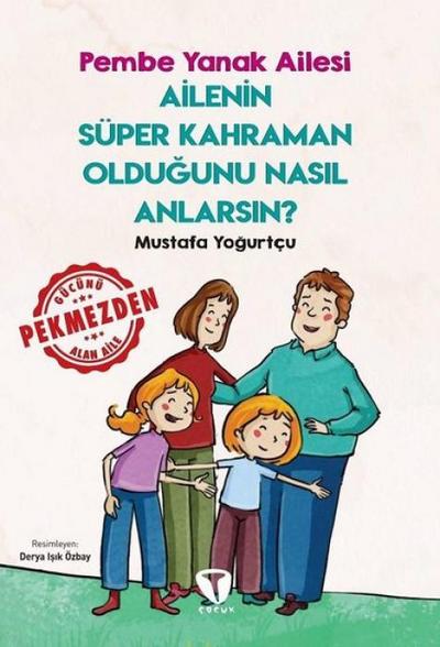 Ailenin Süper Kahraman Oldugunu Nasil Anlarsin - Pembe Yanak Ailesi