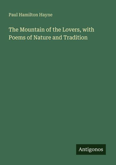 The Mountain of the Lovers, with Poems of Nature and Tradition