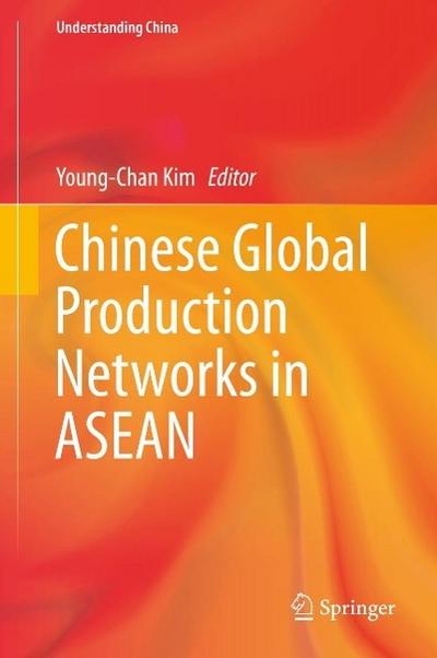 Chinese Global Production Networks in ASEAN