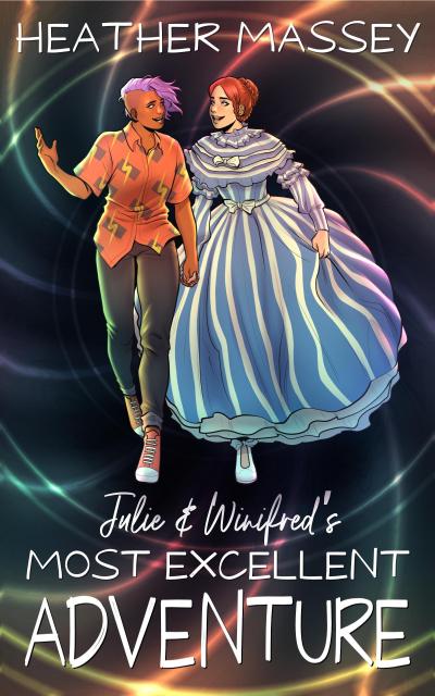 Julie & Winifred’s Most Excellent Adventure