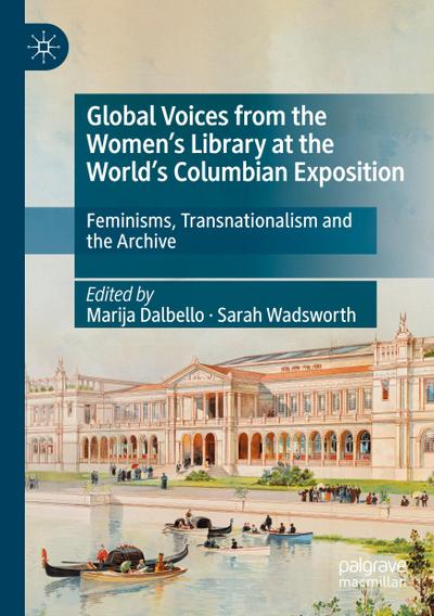 Global Voices from the Women’s Library at the World’s Columbian Exposition