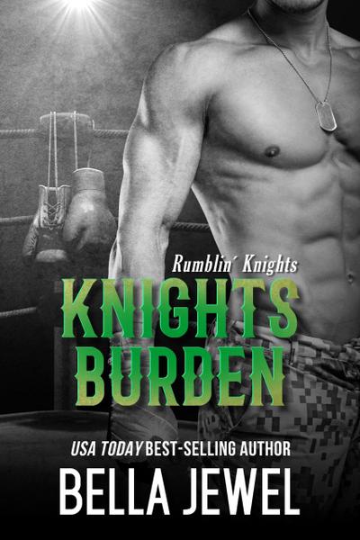 Knights Burden (Rumblin’ Knights, #4)
