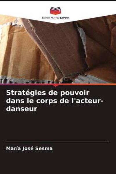 Stratégies de pouvoir dans le corps de l’acteur-danseur