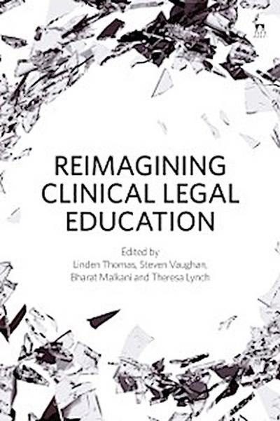 Reimagining Clinical Legal Education