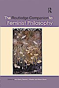 The Routledge Companion to Feminist Philosophy