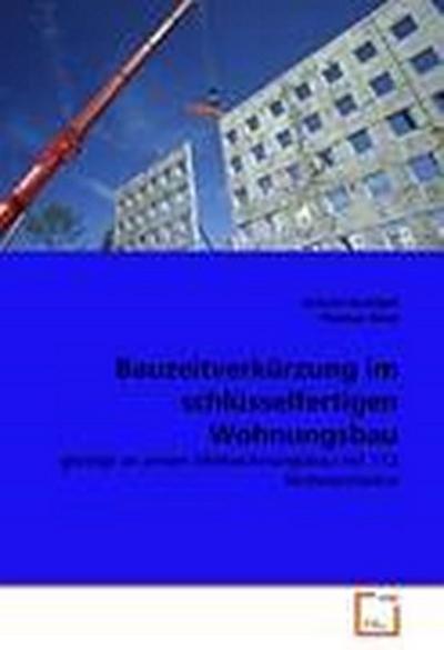 Bauzeitverkürzung im schlüsselfertigen Wohnungsbau
