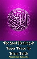 The Soul Healing & Inner Peace In Islam Faith