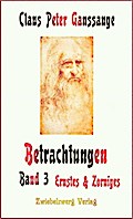 Betrachtungen - Band 3: Ernstes und Zorniges