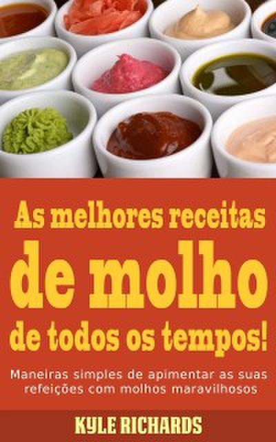 As Melhores Receitas De Molho De Todos Os Tempos!