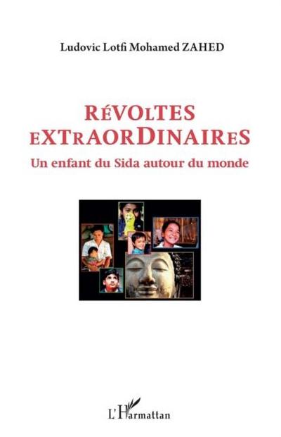 Revoltes extraordinaires - un enfant du sida autour du monde