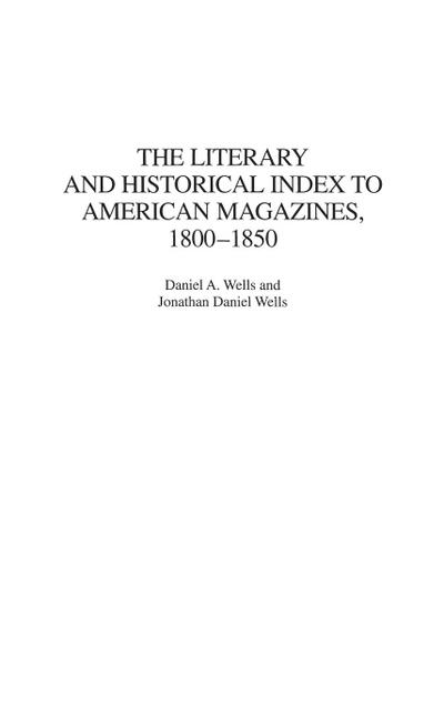The Literary and Historical Index to American Magazines, 1800-1850