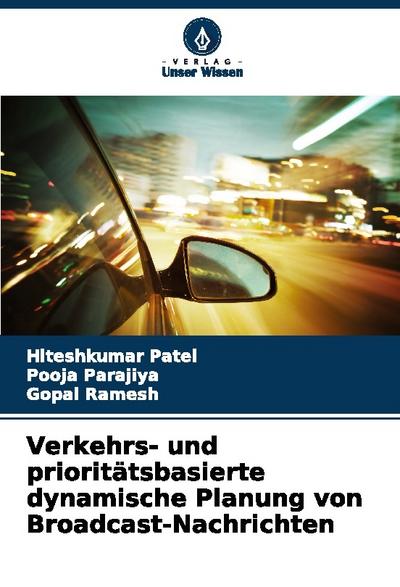 Verkehrs- und prioritätsbasierte dynamische Planung von Broadcast-Nachrichten