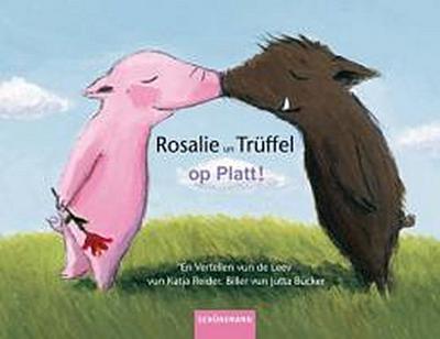 Rosalie un Trüffel op Platt!
